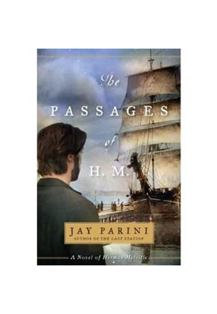 Passages of H. M., The - a Novel of Herman Melville