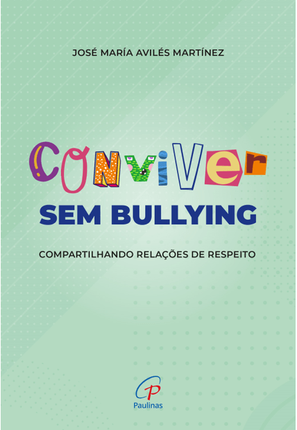 Conviver sem Bullying: Compartilhando Relações de Respeito