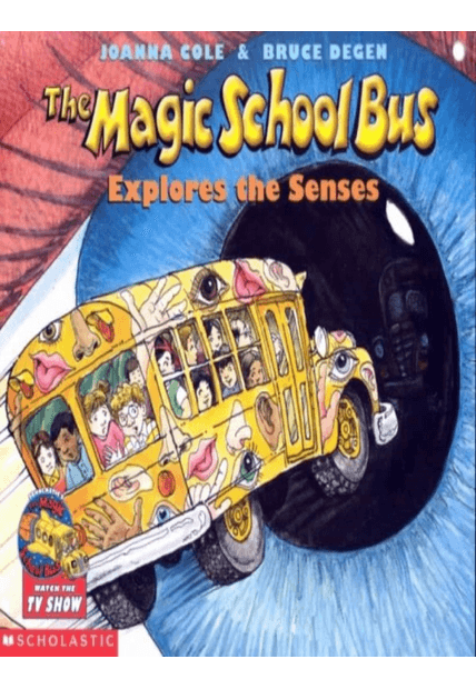 Magic School Bus Explores The Senses, The The Magic School Bus Explores The Senses