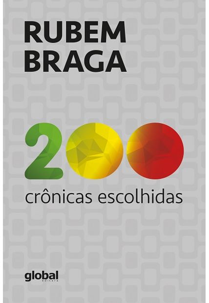 200 Crônicas Escolhidas: Rubem Braga