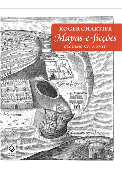 Mapas e Ficções: Séculos Xvi a Xviii