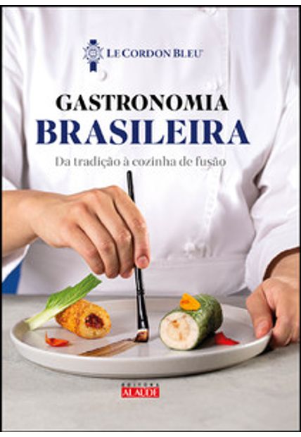Gastronomia Brasileira: da Tradição À Cozinha de Fusão