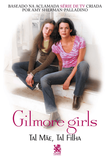 Gilmore Girls - Tal Mãe, Tal Filha