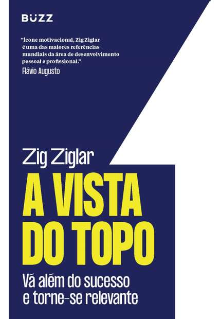 A Vista do Topo: Vá Além do Sucesso e Torne-Se Relevante