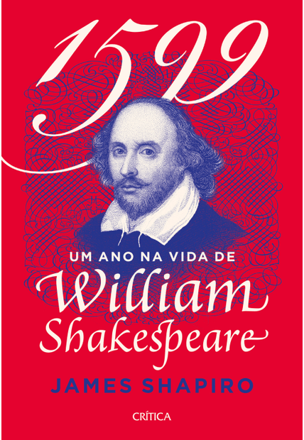 1599: 2ªedição - Um Ano na Vida de Shakespeare