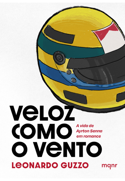 Veloz Como o Vento: a Vida de Ayrton Senna em Romance