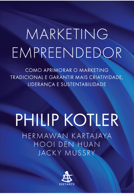Marketing Empreendedor: Como Aprimorar o Marketing Tradicional e Garantir Mais Criatividade, Liderança e Sustentabilidade