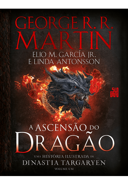 A Ascensão do Dragão: Uma História Ilustrada da Dinastia Targaryen – Volume 1