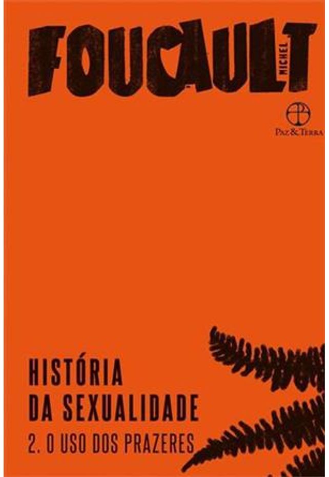 História Da Sexualidade: O Uso Dos Prazeres (Vol. 2) - Livraria Da Vila